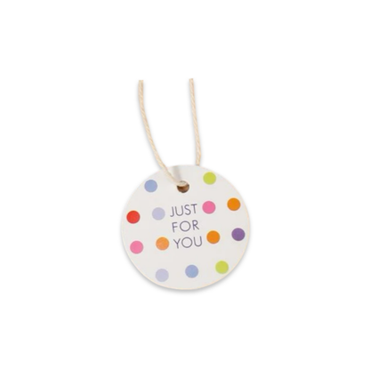 ROUND PAPER TAG - "JUST FOR YOU"